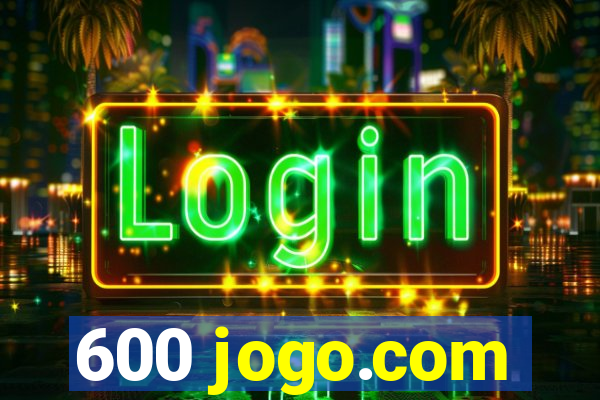 600 jogo.com